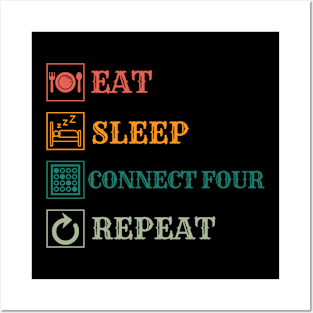 Eat Sleep Connect four repeat Posters and Art